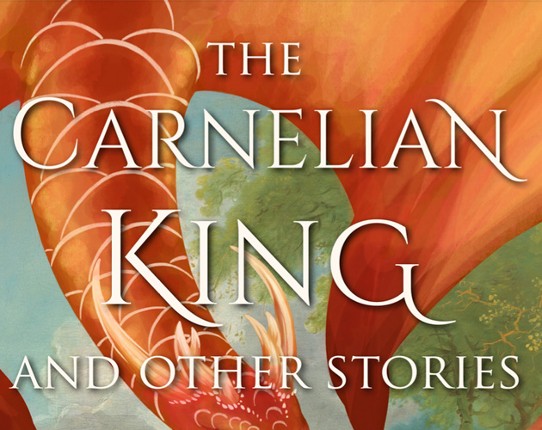 The Carnelian King and Other Stories Image