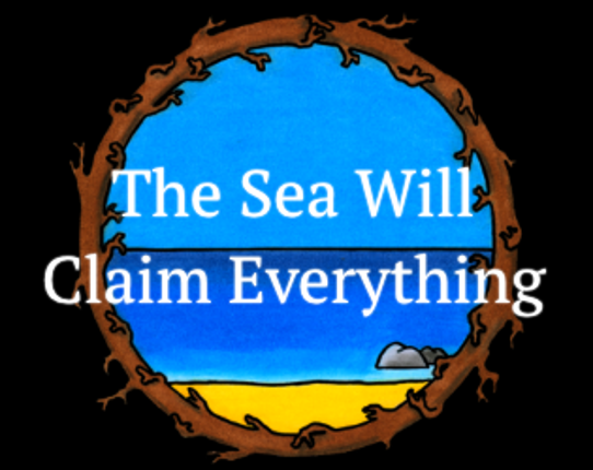 The Sea Will Claim Everything Game Cover