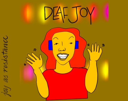 Deaf Joy as resistance Image