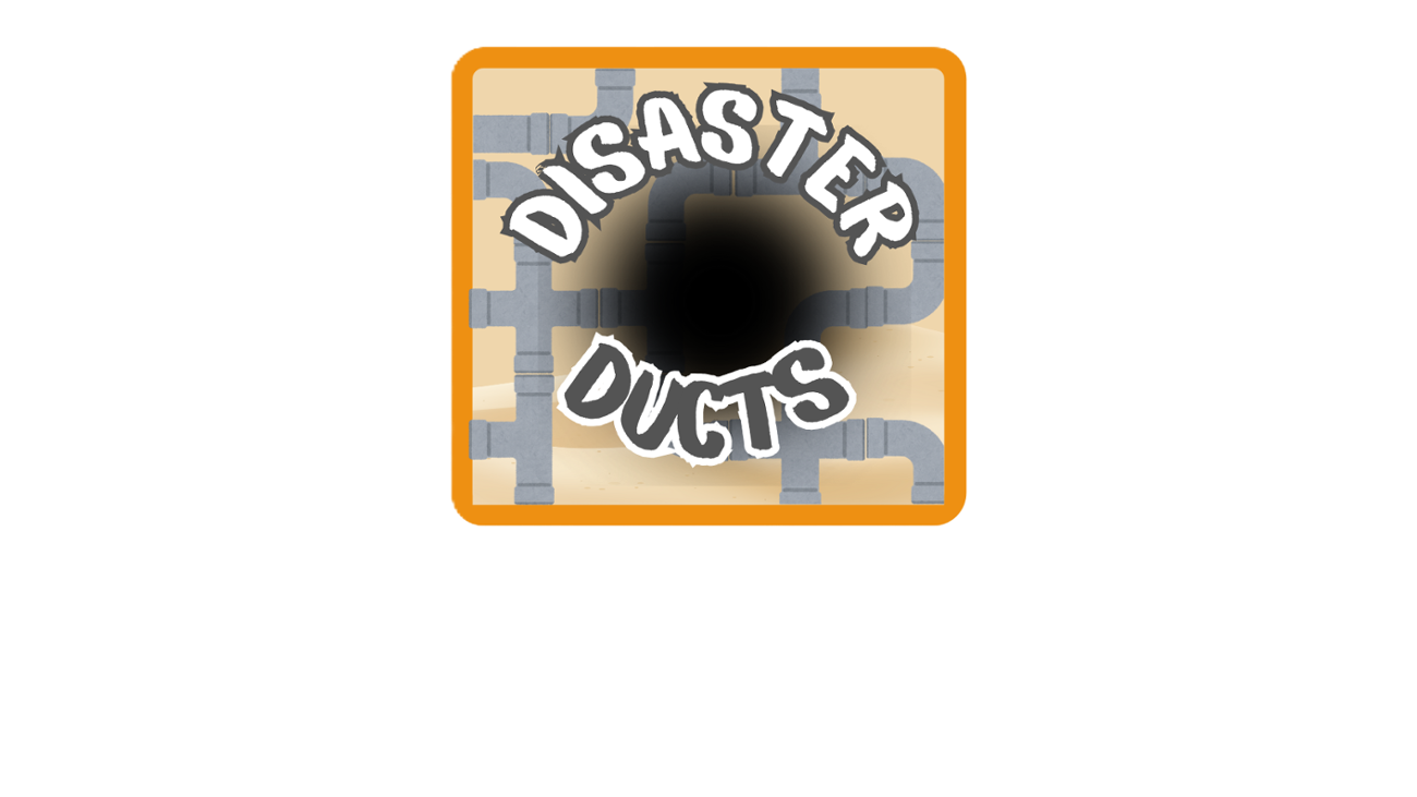 Games like Disaster Ducts