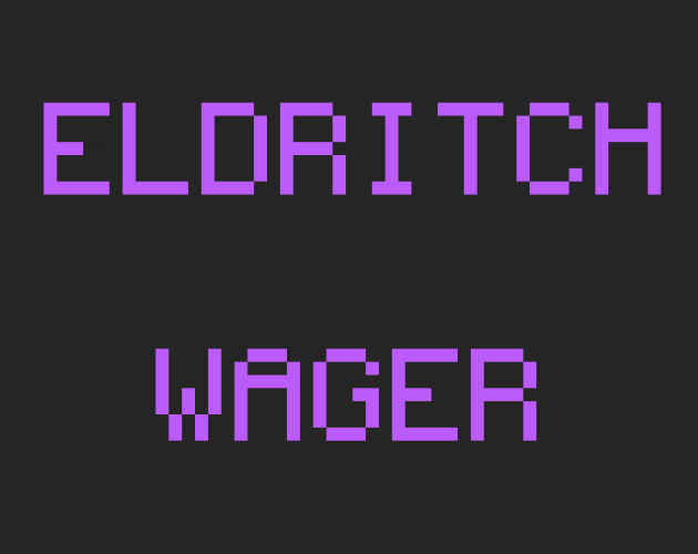 Games like Eldritch Wager