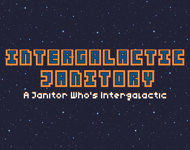 Games like Intergalactic Janitory