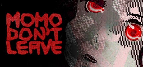 Games like Momo Don't Leave