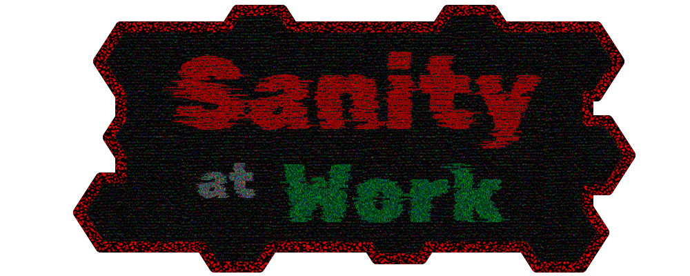 Games like Sanity at Work