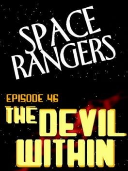 Games like Space Rangers: Episode 46 - The Devil Within