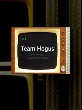 Games like Team Hogus: GHAMEMFAIFTH OTHIYLTIM