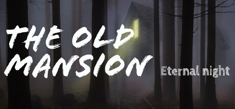 Games like The old mansion: Eternal night