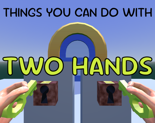 Things You Can Do With Two Hands Image