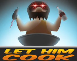 LET HIM COOK Image