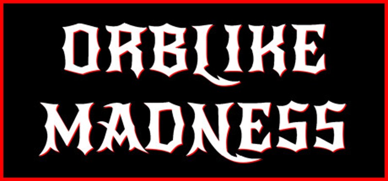 Orblike Madness Image