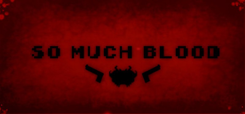 So Much Blood Game Cover