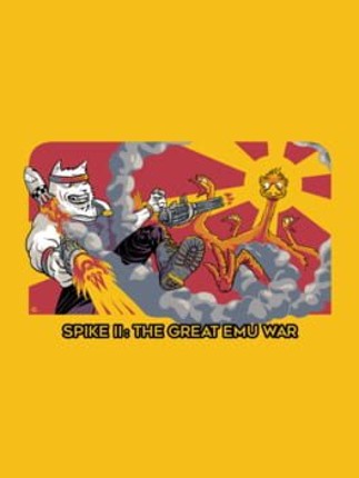 Spike II: The Great Emu War Image