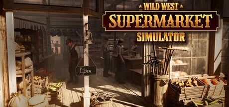 Games like Wild West Supermarket Simulator