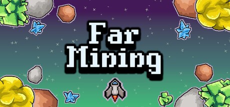 Games like Far Mining