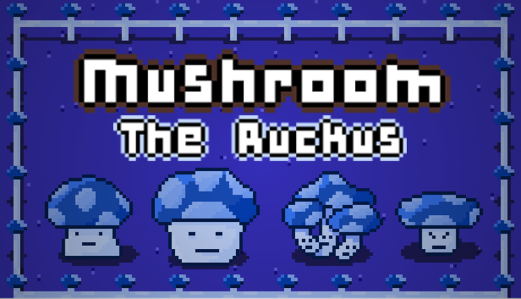 Mushroom: The Ruckus Game Cover