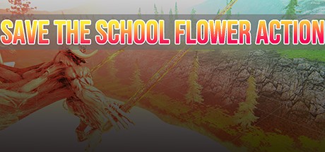 Games like SAVE THE SCHOOL FLOWER ACTION