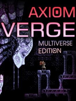 Games like Axiom Verge: Multiverse Edition