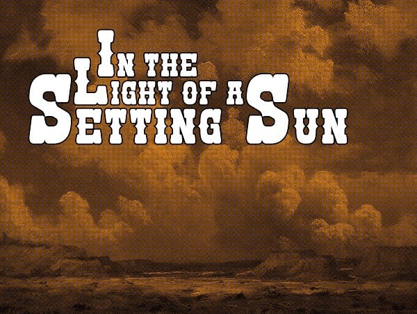 Games like In the Light of a Setting Sun: Bonanza Edition