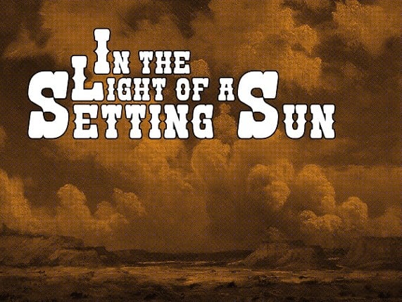 In the Light of a Setting Sun: Bonanza Edition Image