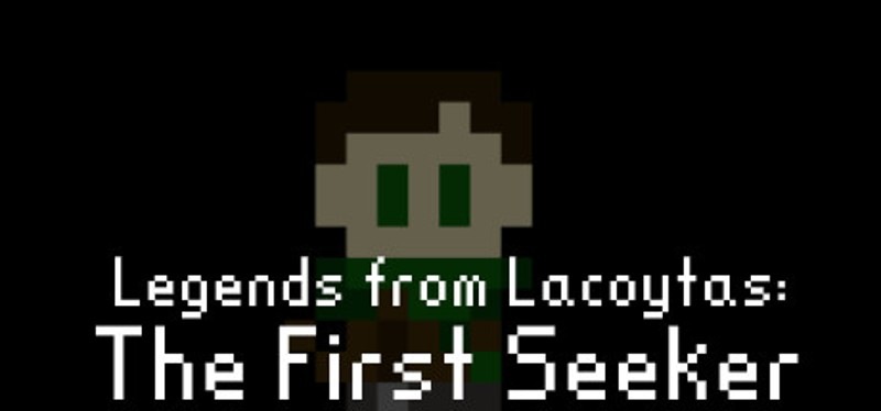 Legends From Lacoytas: The First Seeker Image