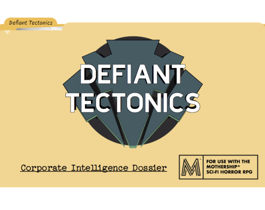 Defiant Tectonics - Corporate Dossier Image