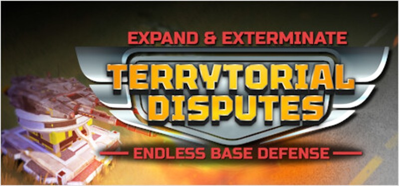 Expand & Exterminate: Terrytorial Disputes - Endless Base Defense Image