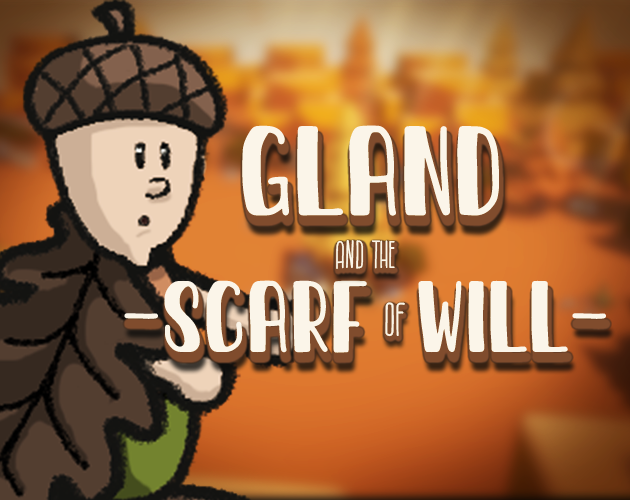 Games like Gland and the Scarf of Will