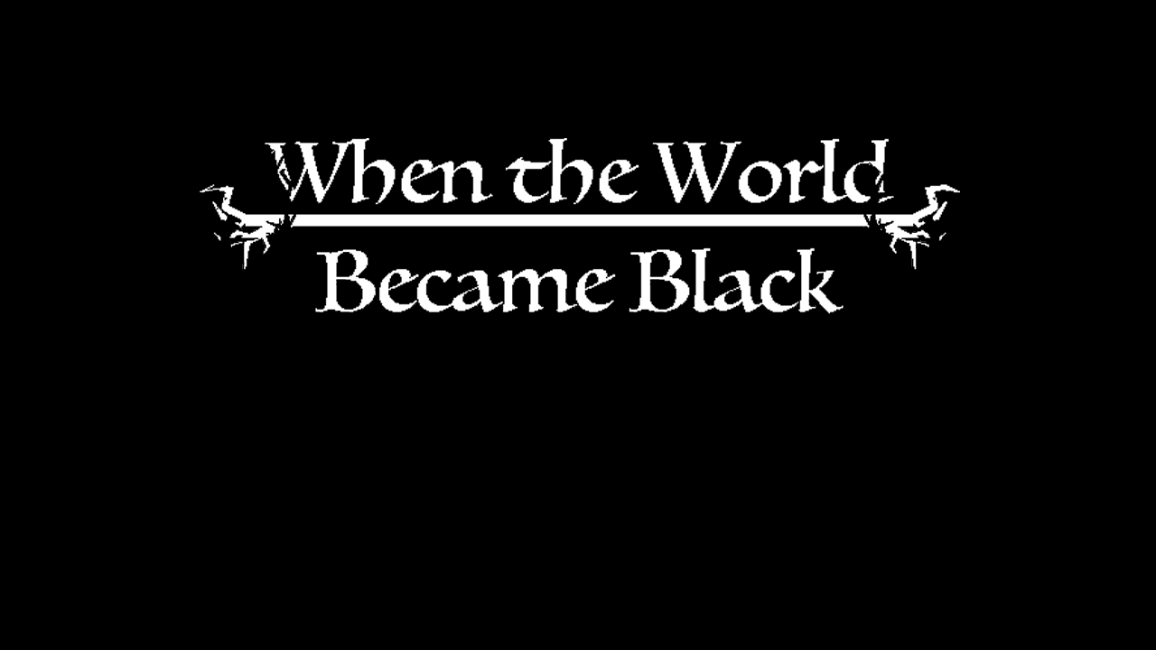 Games like When The World Became Black