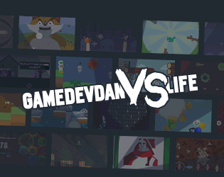 Games like GameDevDan vs Life