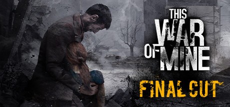 Games like This War of Mine