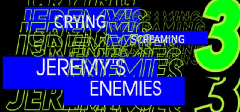 CRYING SCREAMING 3: JEREMY'S ENEMIES Image
