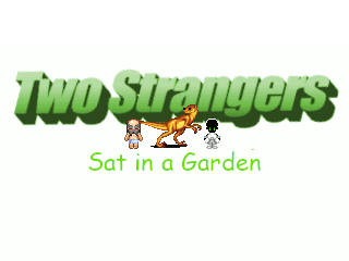 Games like Two Strangers Sat in a Garden