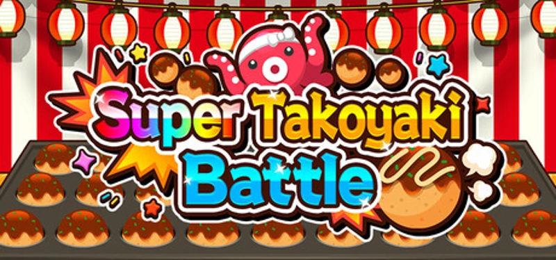 Super Takoyaki Battle Image