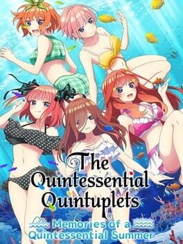 Games like The Quintessential Quintuplets: Summer Memories Also Come In Five