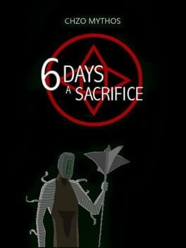 Games like 6 Days a Sacrifice