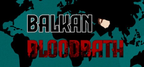 Games like Balkan Bloodbath