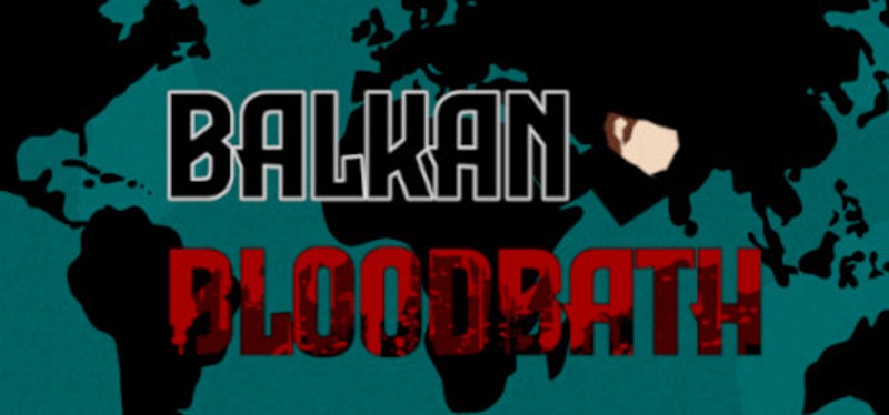 Balkan Bloodbath Image