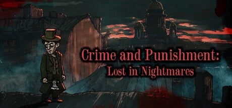 Games like Crime and Punishment: Lost in Nightmares