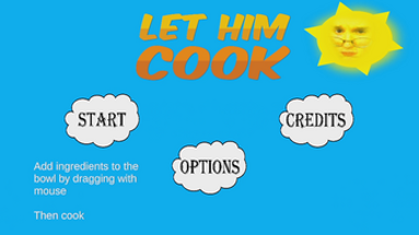 LET HIM COOK Image