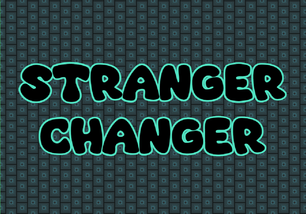 Games like Stranger Changer