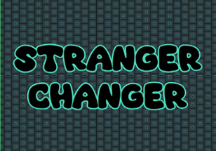 Stranger Changer Image