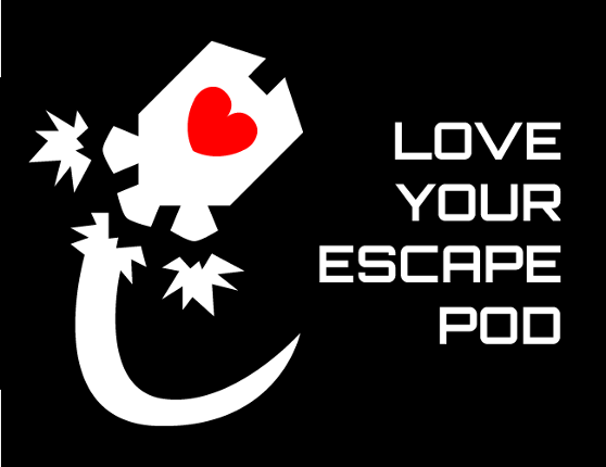 Love Your Escape Pod Image