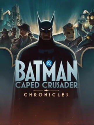 Batman: Caped Crusader - Chronicles Image