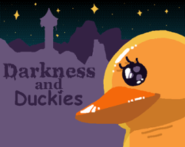 Darkness and Duckies Image