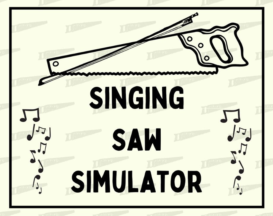 Games like Singing Saw Simulator