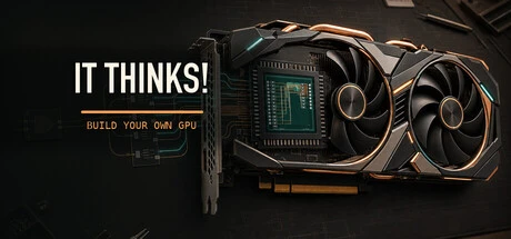 Games like IT THINKS! - Build Your Own GPU