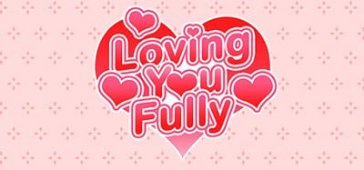 Loving You Fully Image