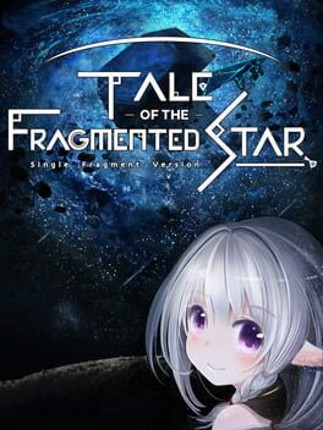 Tale of the Fragmented Star: Single Fragment Version Image