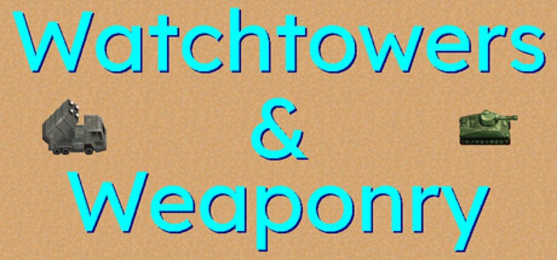 Watchtowers & Weaponry Image