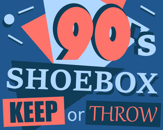 90s shoebox: keep it or throw it away Game Cover